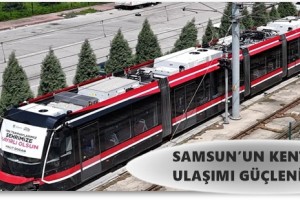 12 Yeni Tramvaydan İlki Samsun’a Getirildi